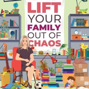 lift your family out of chaos